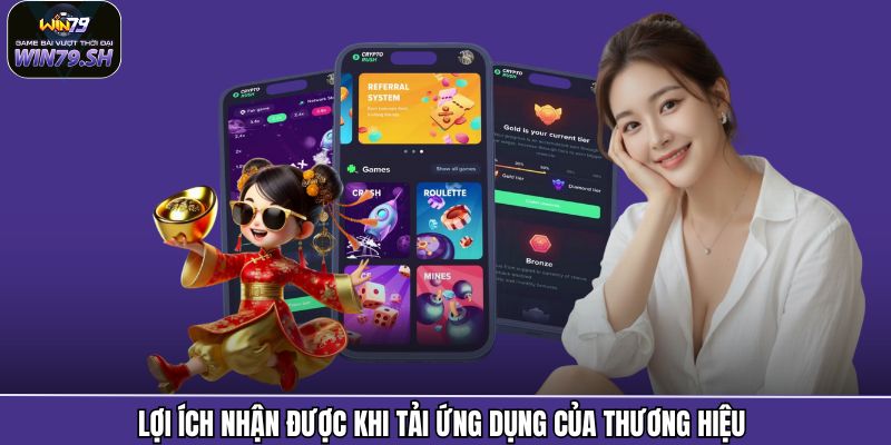 Lợi ích nhận được khi tải ứng dụng của thương hiệu 