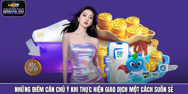 Những điểm cần chú ý khi thực hiện giao dịch một cách suôn sẻ