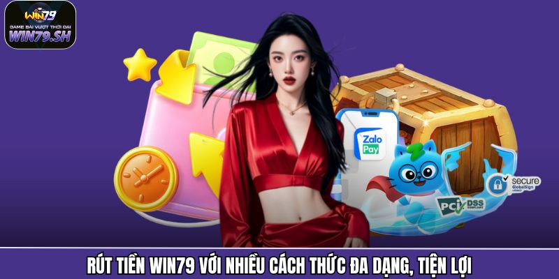 Rút tiền Win79 với nhiều cách thức đa dạng, tiện lợi